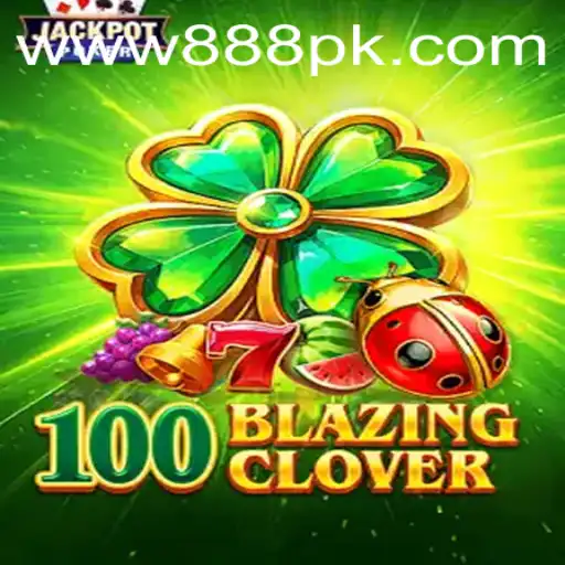 Experience the Thrill of 100BlazingClover: A New Era in Gaming