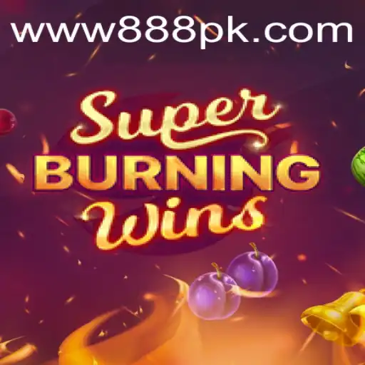 Exploring the Thrills of SuperBurningWins with 888PK.APP