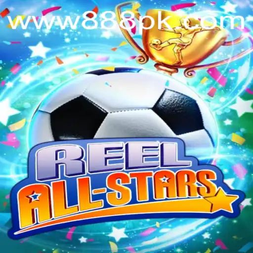 Exploring the Exciting World of ReelAllStars: A Deep Dive into Gameplay and Rules with 888PK.APP